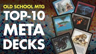 Old School MtG: Top 10 Meta Decks