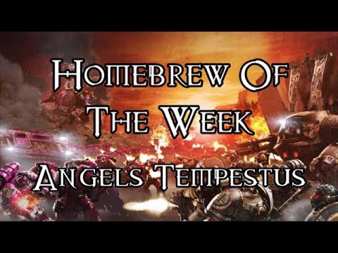 Homebrew Of The Week - Episode 101 - Angels Tempestus