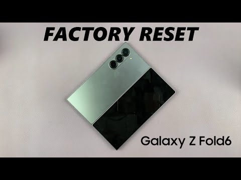 How To Factory Reset Samsung Galaxy Z Fold 6