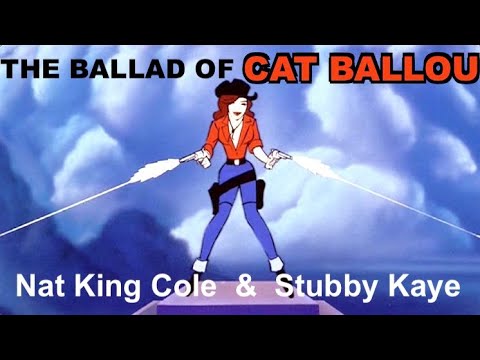 Western+Music: The Ballad of Cat Ballou/ Nat King Cole & Stubby Kaye (En/Fr Lyrics)
