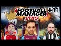 FOOTBALL MANAGER 2015 #11 WITH HUGH ...