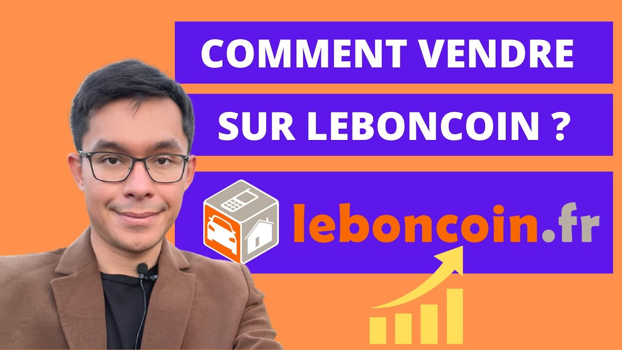 Comment Vendre sur Leboncoin? 5 Astuces pour Vendre avec Succès