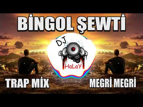 Bingol Şewti (Megri Megri) Trap Mix Prod. Dj Halay Remix
