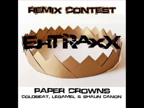 Coldbeat, legamel & Shaun canon - paper crowns (Frentt Dynack remix)