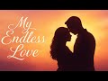 My Endless Love | Godly Love Song for Lovers My Endless Love | Godly Love Song for Lovers