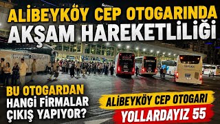 Alibeyköy Cep Otogarında Akşam Hareketliliği! Bu Otogardan Hangi Firma