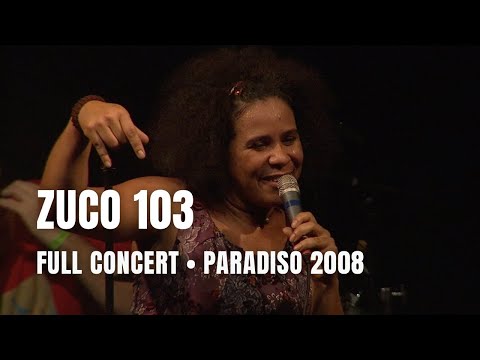 Zuco 103 - Full Concert | Live at Paradiso Amsterdam 2008
