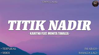 Download lagu Kahitna Feat. Monita Tahalea - Titik Nadir (Mix Lirik) AstriD, Ghea Indrawari, Perunggu, Piche Kota mp3
