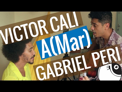 A(Mar) - Victor Cali e Gabriel Peri