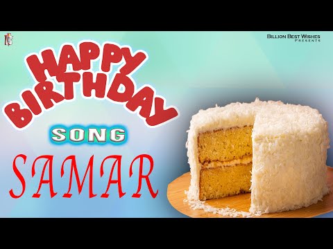 Samar Happy Birthday - Birthday Video Song | Birthday Songs With Names #billionbestwishes