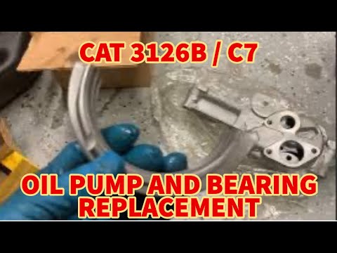 Caterpillar 3126B Oil Pump and Bearings Replacement