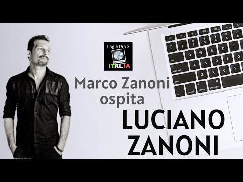 Marco Zanoni ospita Luciano Zanoni per Logic Pro X Italia
