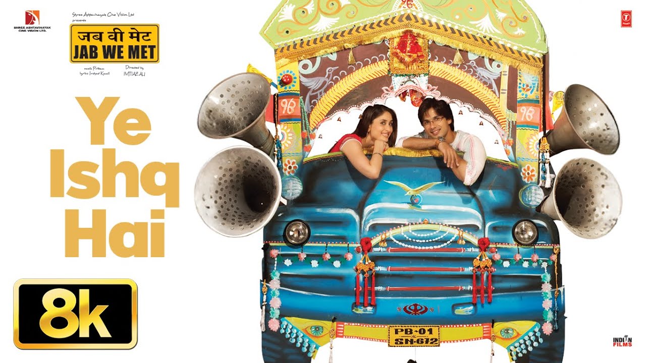 Yeh Ishq Hai 8K Video Song | Jab We Met | Kareena Kapoor Khan, Shahid Kapoor| Pritam| Shreya Ghoshal