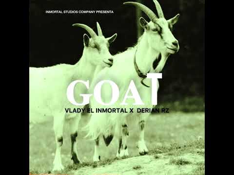 DERIAN RZ X VLADY EL INMORTAL - GOAT (AUDIO OFICIAL)