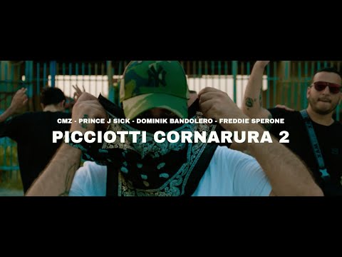 Cmz , Prince J Sick , Dominik Bandolero & Freddie Sperone - PICCIOTTI CORNARURA 2