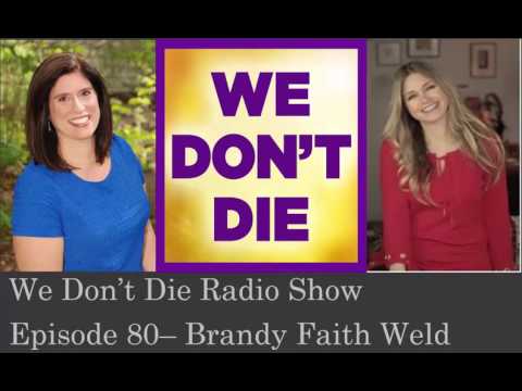 Episode 80   My mom's death and mine - Brandy Faith Weld on We Don't Die Radio