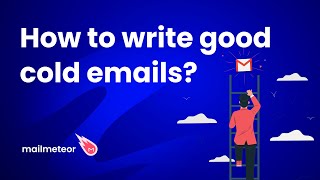 Cold Email Success Secrets: How to write good cold emails?