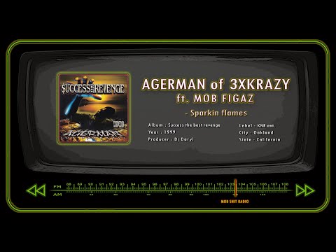 AGERMAN of 3XKRAZY ft. MOB FIGAZ - Sparkin flames