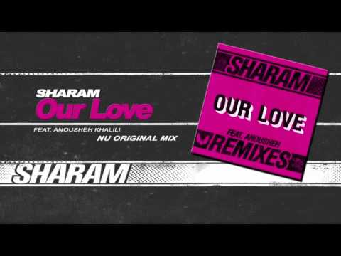 Sharam ft. Anousheh - Our Love - ( Nu Original Mix )