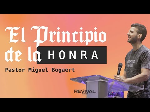 El principio de la honra | Pastor Miguel A. Bogaert | #REVIVALYOUTH