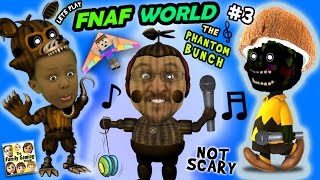 ♫ FNAF WORLD ♫ #3: THE PHANTOM BUNCH! w/ FGTEEV Duddy & Chase (More Talk, Less Gameplay)
