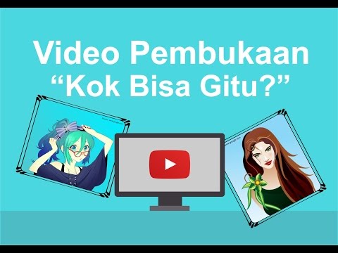 Video Pembukaan "Kok Bisa Gitu?"