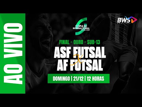 ASF FUTSAL X AF FUTSAL | FINAL OURO | SUB-13 | COPA SC INTERNACIONAL DE FUTSAL