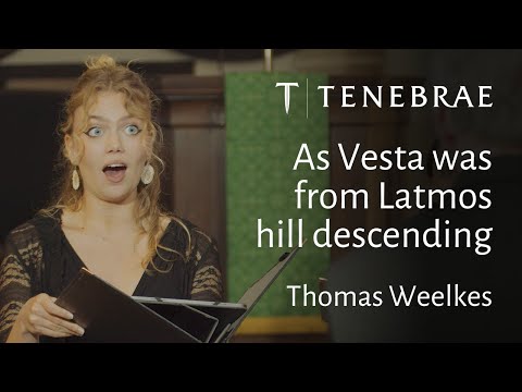 As Vesta Was From Latmos Hill Descending - Weelkes - Tenebrae conducted by Nigel Short