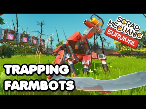 Trapping Farmbots - Scrap Mechanic Survival Farmbot Trap