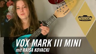 Video thumbnail for VOX Mark III mini mit Raisa Kovacki by voxampsde