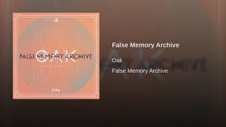 Oak - False Memory Archive video