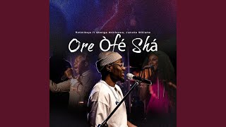 Ore Ofe Sha (Live) (feat. Gbenga Akinfenwa & Jumoke Williams)