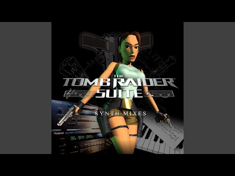 Tomb Raider Theme (Tomb Raider Suite Synth Mix)