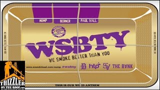 Paul Wall x Berner x Nump  - WSBTY (We Smoke Better Than You) [Thizzler.com]