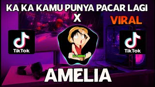Download lagu DJ KA KA KAMU PUNYA PACAR LAGI X AMELIA VIRAL TIKTOK SLOW REMIX FULL BASS REMIX TERBARU 2021 mp3
