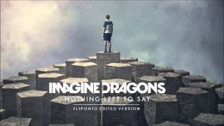 Imagine Dragons - Nothing Left to Say Eliponto Edited Version)