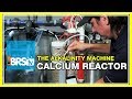 week 32 calcium reactor on the brs160 you decide 52 weeks of reefing