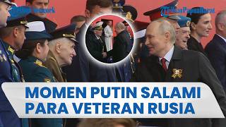 SALAMI SATU PER SATU, Momen Putin Hampiri Veteran Tentara Rusia saat Peringatan Hari Kemenangan