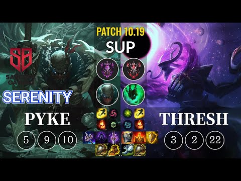 SB Serenity Pyke vs Thresh Sup - KR Patch 10.19