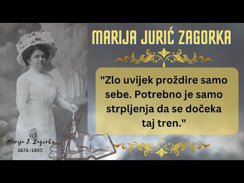 MARIJA JURIĆ ZAGORKA - POZNATI CITATI I MISLI SLAVNE HRVATSKE KNJIŽEVNICE