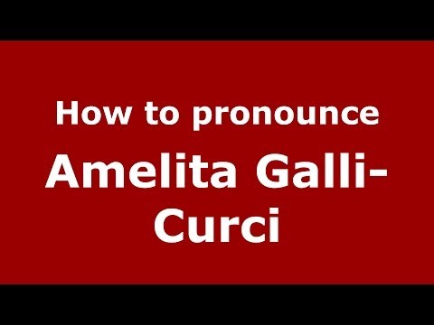 How to pronounce Amelita Galli-Curci (Italian/Italy) - PronounceNames.com