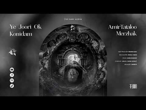 Amir Tataloo Ft. Merzhak - Yejoori Ok Konidam