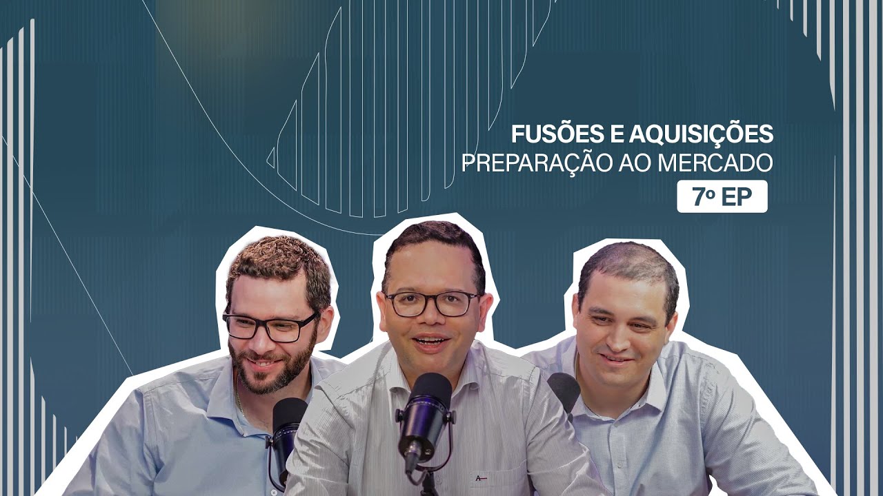 7ºEP - Fusões e Aquisições: Preparação ao mercado