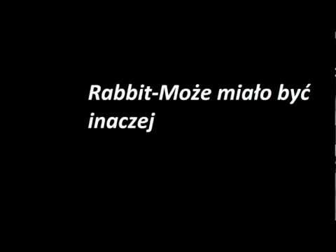 Rabbit-Może miało być inaczej