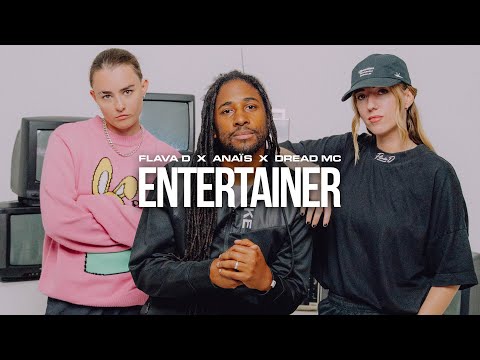 Flava D x Anaïs x Dread MC - Entertainer