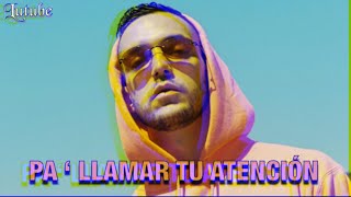 C.Tangana, Alizzz - Pa’ Llamar Tu Atención (letra)