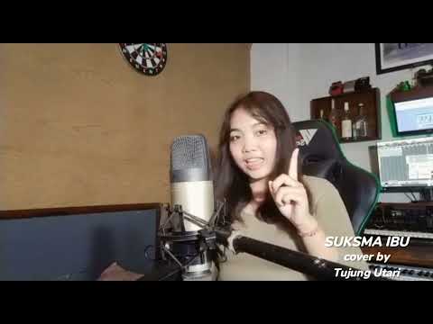 SUKSMA IBU - VIDEO MUSIC COVER by Tujung Utari