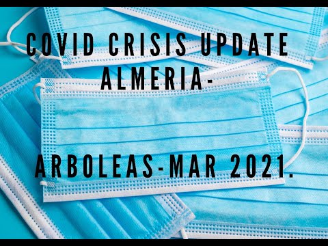 Spain update on the crisis Arboleas- Almeria March 2021