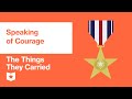 The Things They Carried by Tim O'Brien | Speaking of Courage