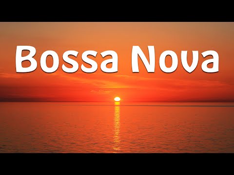 Bossa Nova Music and Ocean Sunset - Seaside Bossa Nova Jazz Playlist